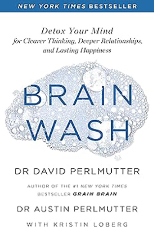 Brain Wash - Detox Your Mind for Clearer Thinking, Deeper Relationships and Lasting Happiness